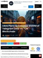 Libre Plans to Tokenize $500M of Telegram Debt on TON Blockchain | Live Bitcoin News