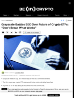 Grayscale Battles SEC Over Future of Crypto ETFs: “Don’t Break What Works”