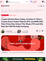Crypto Market News Today, October 9: Why is Crypto Down Today? Bitcoin BTC and BNB USD Pairs Price Stay Green This Week, ETH and SOL Red, But XRP Brutally Dumping - 99Bitcoins