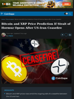 Bitcoin and XRP Price Prediction If Strait of Hormuz Opens After US-Iran Ceasefire