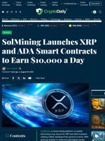 SolMining Launches XRP and ADA Smart Contracts to Earn $10,000 a Day - Crypto Daily