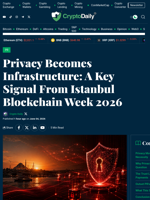 Privacy Becomes Infrastructure: A Key Signal From Istanbul Blockchain Week 2026 - Crypto Daily