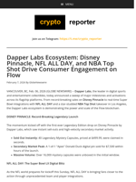 Dapper Labs Ecosystem: Disney Pinnacle, NFL ALL DAY, and NBA Top Shot Drive Consumer Engagement on Flow