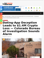 Dating-App Deception Leads to $1.4M Crypto Loss — Colorado Bureau of Investigation Sounds Alarm - The Crypto News Wire