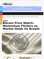 Bitcoin Price Watch: Momentum Flickers as Market Holds Its Breath - The Crypto News Wire