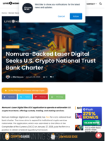 Nomura-Backed Laser Digital Seeks U.S. Crypto National Trust Bank Charter | Live Bitcoin News