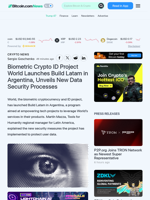 Biometric Crypto ID Project World Launches Build Latam in Argentina, Unveils New Data Security Processes – Crypto News Bitcoin News