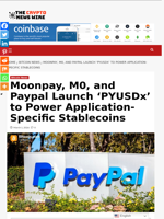 Moonpay, M0, and Paypal Launch ‘PYUSDx’ to Power Application-Specific Stablecoins - The Crypto News Wire
