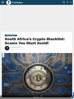 South Africa’s Crypto Blacklist: Scams You Must Avoid! - TechBullion